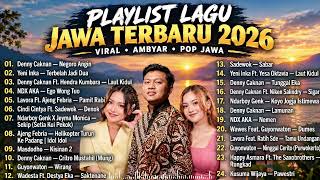 Download lagu PLAYLIST LAGU JAWA TERBARU 2026 🔥 VIRAL • AMBYAR • POP JAWA | Denny Caknan, NDX AKA, Guyonwaton mp3