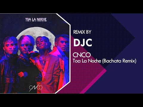 CNCO - Toa la Noche (Bachata Remix)