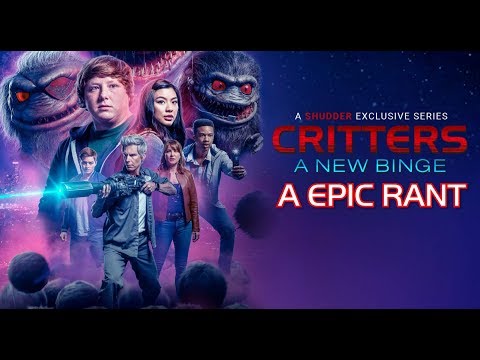 Critters: A New Binge | A EPIC RANT