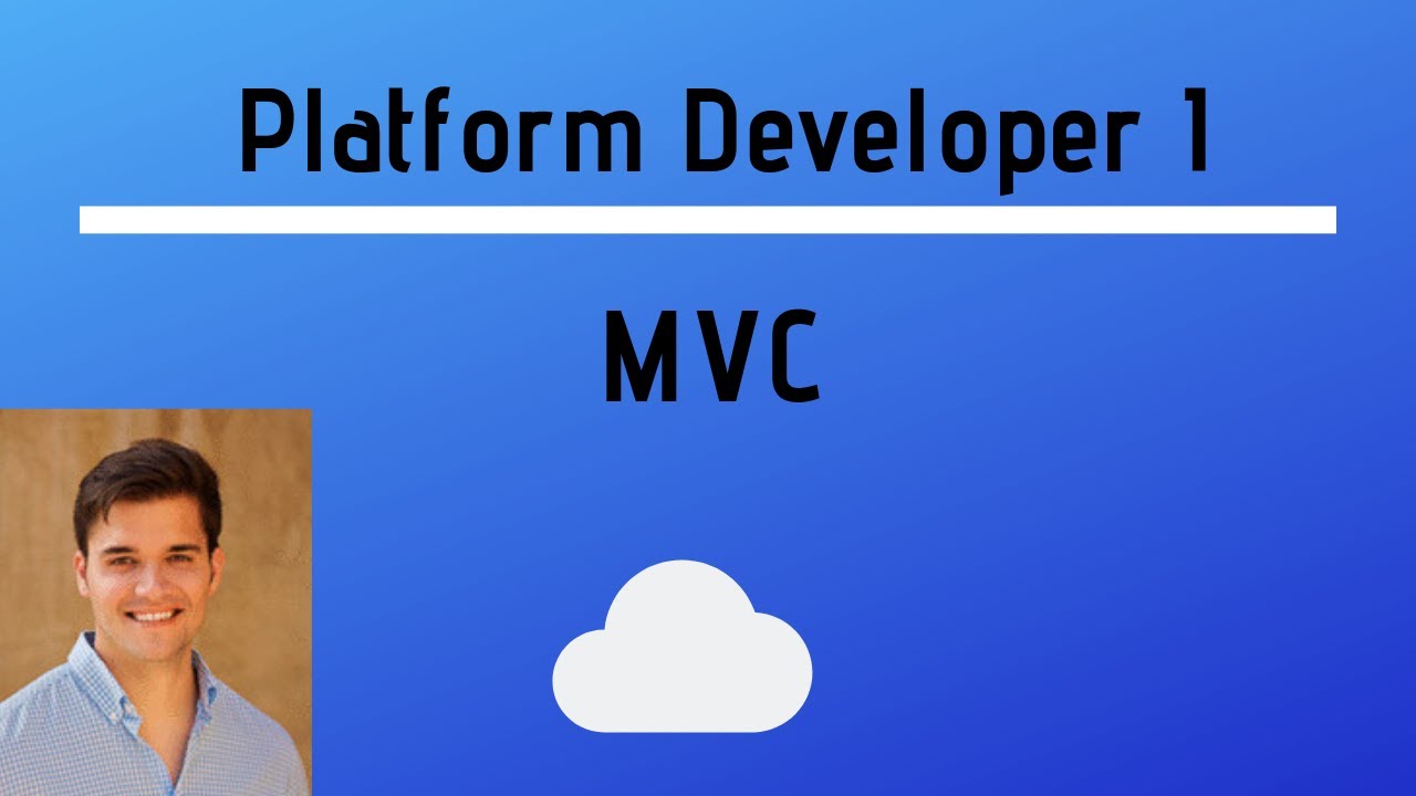 Platform Developer I Certification Study Session - MVC