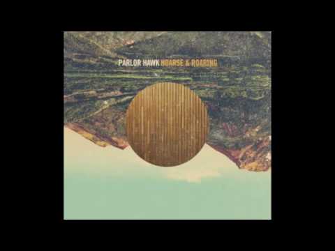 Parlor Hawk - Like Thieves