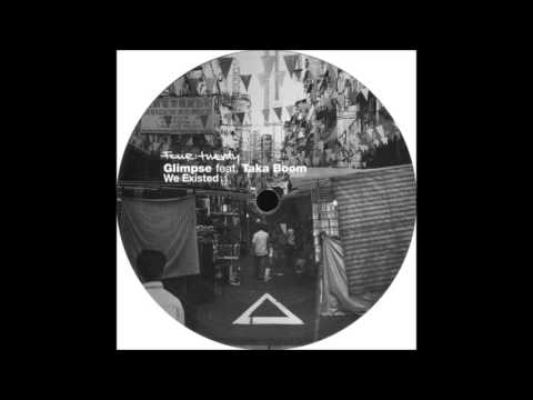 Glimpse feat. Taka Boom - We Existed