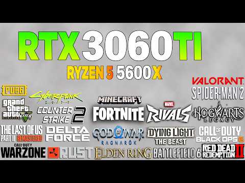 RTX 3060 Tİ + Ryzen 5 5600x - Test in 21 Games