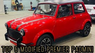 Top 5 Modified Premier Padmini Till Date
