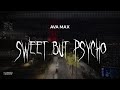 Ava Max Sweet But Psycho Slowed Reverb Lyrics