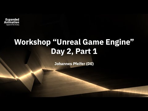 EA2020 – Workshop “Unreal Game Engine” Day 2, Part 1