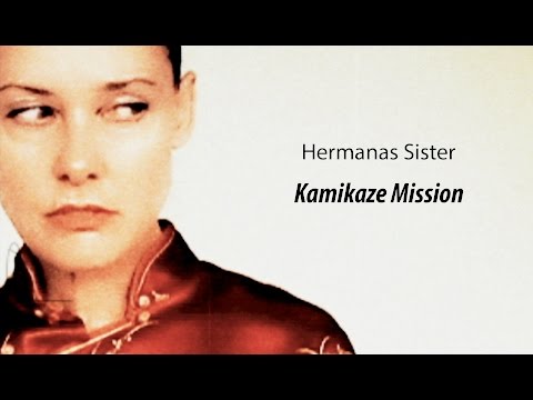 HERMANAS SISTER "Kamikaze Mission"
