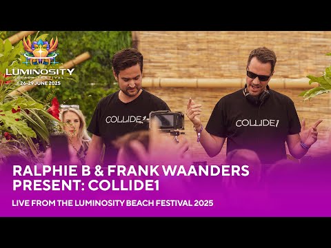 Ralphie B & Frank Waanders pres. Collide1 live at Luminosity Beach Festival 2025 #LBF25