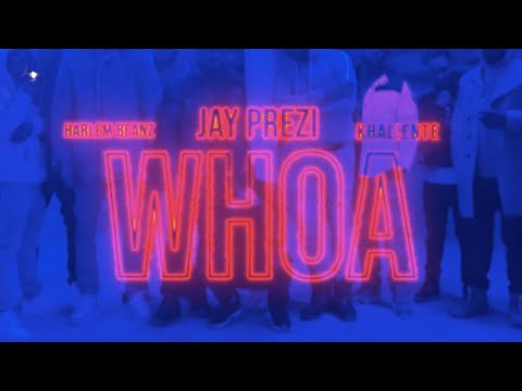Jay Prezi - Whoa ft. Harlem Beanz & Khaliente (Official Music Video)