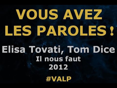 Elisa Tovati, Tom Dice - Il nous faut -  Paroles lyrics -  VALP