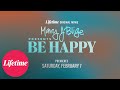 Mary J. Blige Presents Be Happy | Official Trailer | Lifetime