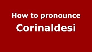 How to pronounce Corinaldesi