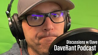 Discussions with Dave | DaveRant Podcast Live