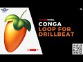 How To Make Loop For Drill Beat Conga Loop On Fl Studio 2024
