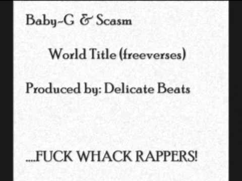 World Title (freeverses) Baby-G & Scasm (produced by delicate beats)