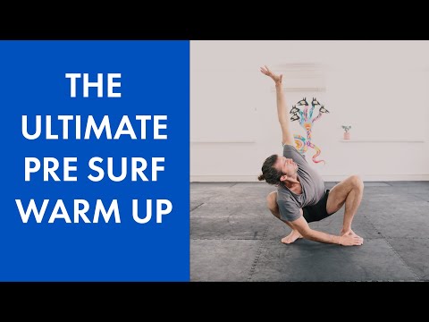 The Ultimate Pre Surf Warm Up