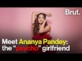 Meet Ananya Pandey: the “psycho” girlfriend