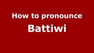 How to pronounce Battiwi