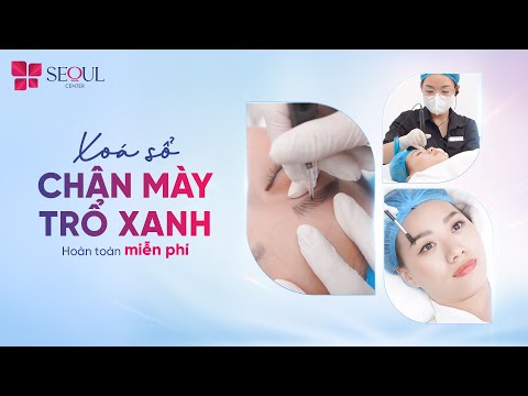 Xua Tan Nỗi Lo Chân Mày Trổ Xanh, Trả Lại Dáng Mày Như Ý Tại Seoul Center