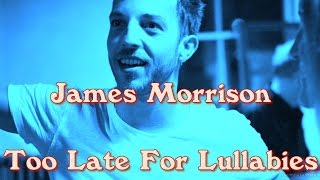 James Morrison - Too Late For Lullabies - Wilton's Music Hall, London - 25th August 2015