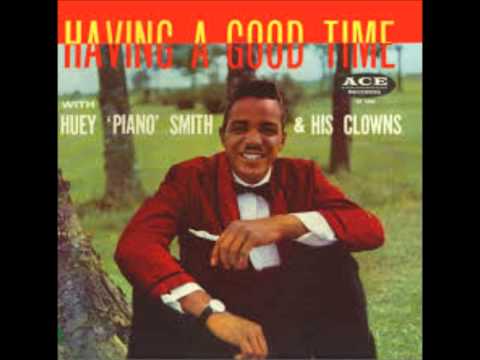 Huey "Piano" Smith & the Clowns - Having a good Time