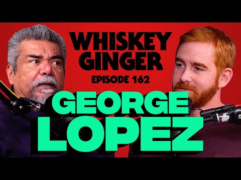 Whiskey Ginger - George Lopez - #162
