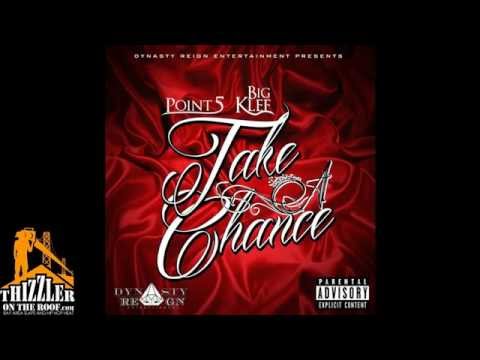Punto Cinco ft. Big Klef - Take A Chance [Thizzler.com]