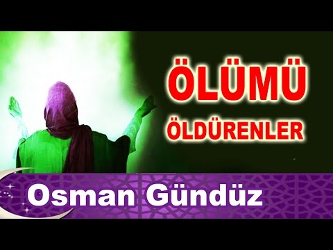 İçinizi Titretecek Bir  İlahi Ezgi | Ölümü Öldürenler |Osman Gündüz| 2017 Yeni Yorum