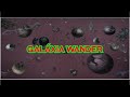 Galáxia Wander A Flor T2E39 Parte 1