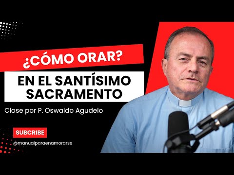 How to pray in the Blessed Sacrament? How to talk to God?