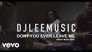 Anne Marie - Dont You Ever Leave Me  (Djleemusic Remix)