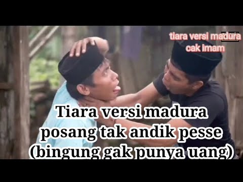 Lagu Tiara versi Madura viral 2022 posang tak Andik pesse (pusing gak punya uang)