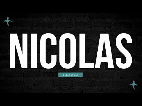 How to Pronounce Nicolas in English