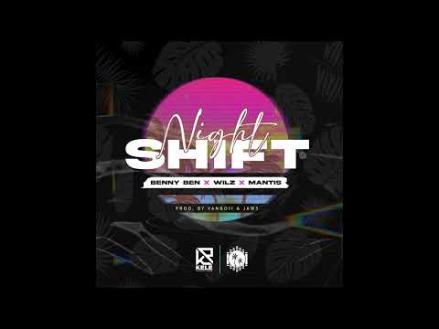 Benny Ben, Wilz & Mantis - Night Shift (Prod. by Vanboii & Jaw5) [Official Audio]