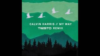 Calvin Harris   My Way Tiesto Remix