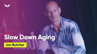How To Slow Down Aging | Jon Butcher