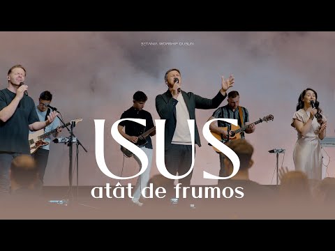 ISUS, ATÂT DE FRUMOS // Betania Worship Dublin (LIVE)