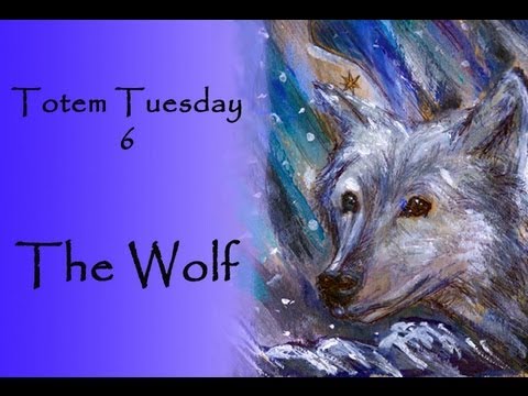 Totem Tuesday 6 -  The Wolf