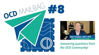 OCD Mail Bag #8: More OCD Questions from the Community