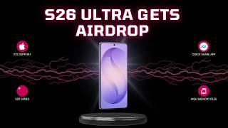 Airdrop to quick share S26 Ultra 
