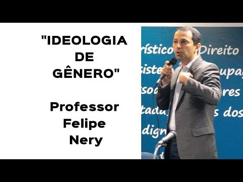 IDEOLOGIA DE GÊNERO - Prof  Felipe Nery