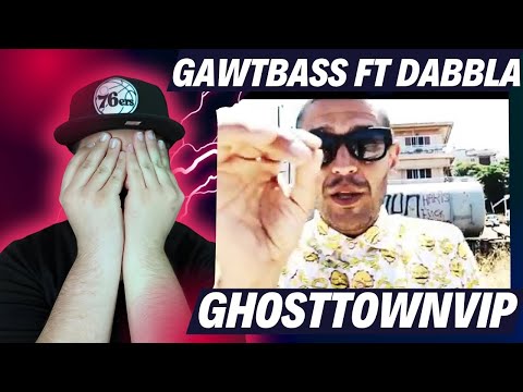 DABBLA GOT BARS!? | GAWTBASS Ft Dabbla - GhostTownVIP | REACTION