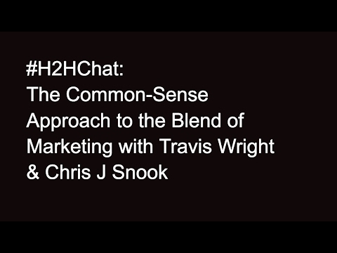 The Common-Sense Approach to the Blend of Marketing with Travis Wright and Chris J Snook