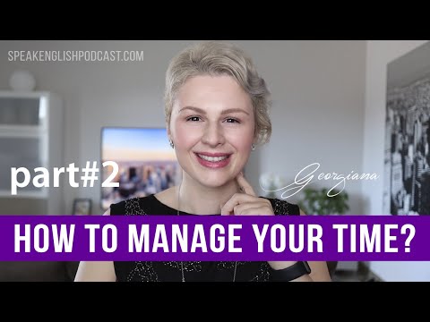 212 How to manage your time to learn English? Part #2