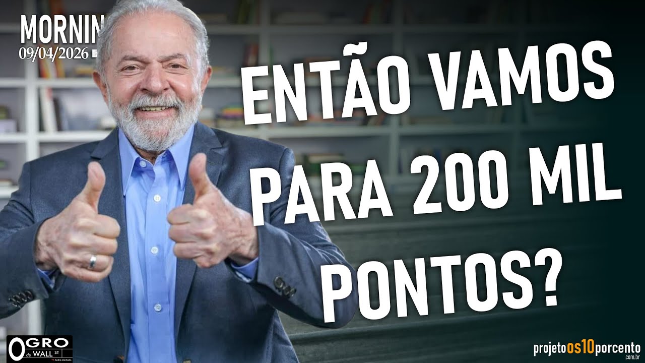Morning Call - Quinta-feira, 09/04/2026 - Então vamos para 200 mil Pontos?