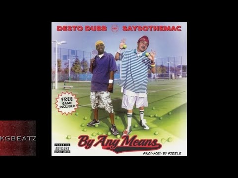 Desto Dubb ft. SaySoTheMac - By Any Means [Prod. By Fizzle] [New 2018]