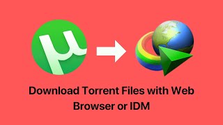 How to Download Torrent Files with IDM or Web Browser [Download Torrent Online]