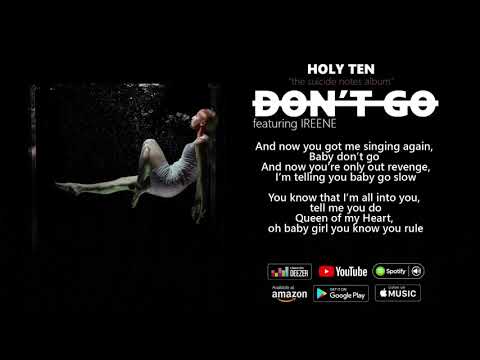 Holy Ten - Don't Go (featuring. Ireene)