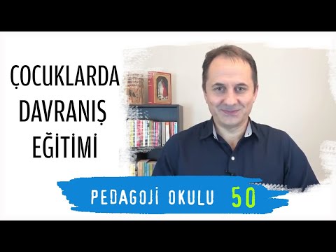 Pedagoji Okulu 50 - Çocuklarda Davranış Eğitimi - Adem Güneş