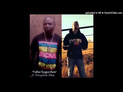 "Father forgive them" - P. Dicey Feat. Ibhar
